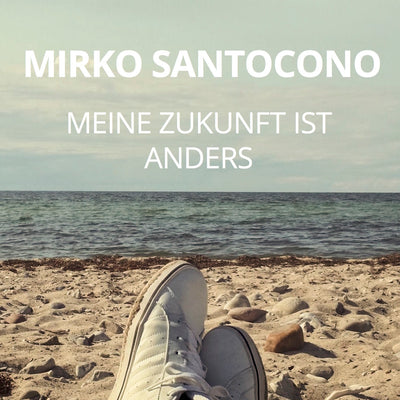 Mirko Santocono - Meine Zukunft ist anders (CD) (5871791833241)