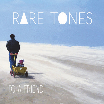 Rare Tones - To A Friend (CD) (5871770632345)