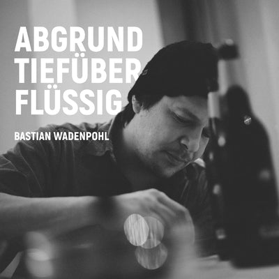 Bastian Wadenpohl - Abgrundtiefüberflüssig (CD) (5871769288857)