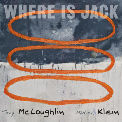 Tony McLoughlin, Marlon Klein - Where Is Jack (CD) (5871738814617)