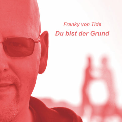 Franky von Tide - Du bist der Grund (CD)