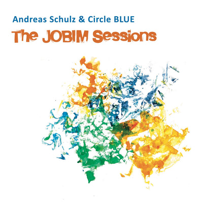 Andreas Schulz & Circle Blue - The Jobim Sessions (CD)