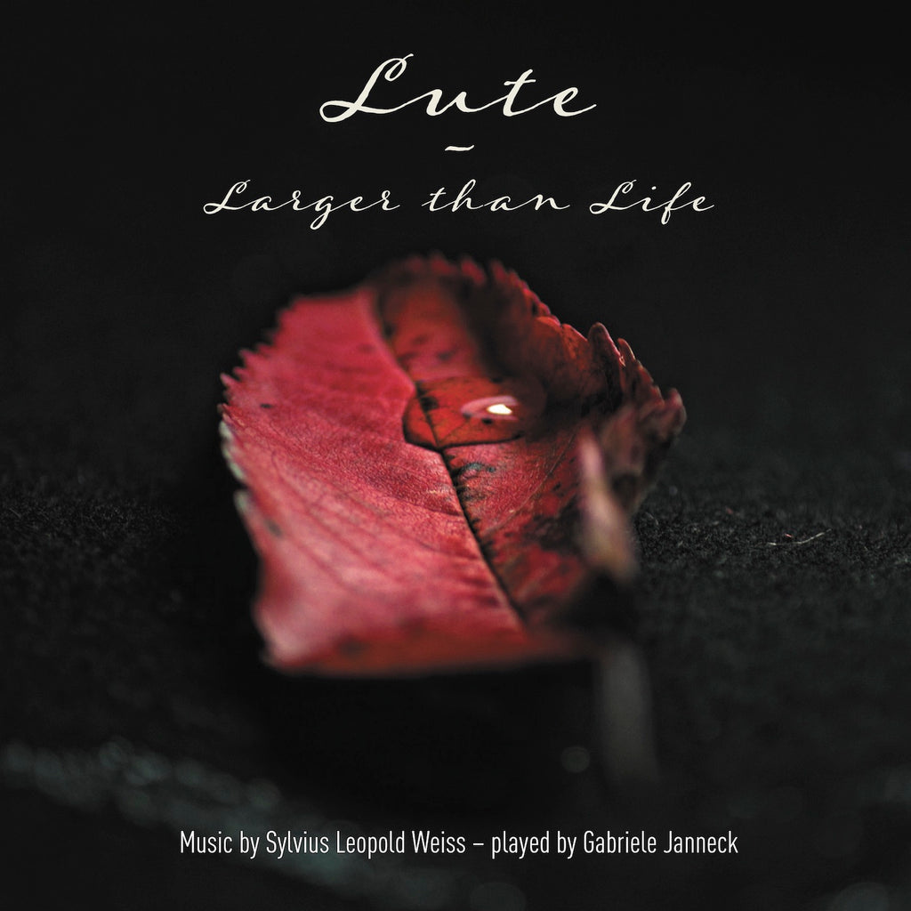 Gabriele Janneck - Lute - Larger than Life (Music by Silvius Leopold Weiss – played by Gabriele Janneck) (CD)