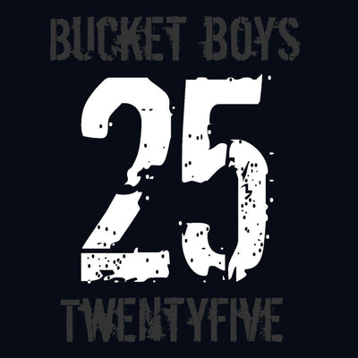 Bucket Boys - Twentyfive (CD) (6016110788761)