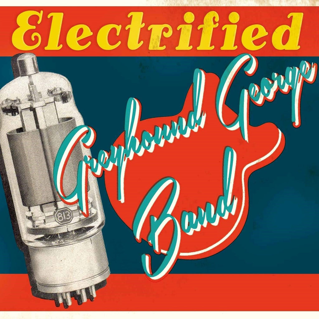 Greyhound George Band - Electrified (CD)