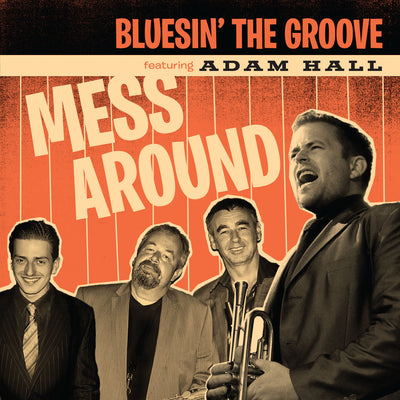 Bluesin’ The Groove feat. Adam Hall - Mess Around (CD) (5871687041177)