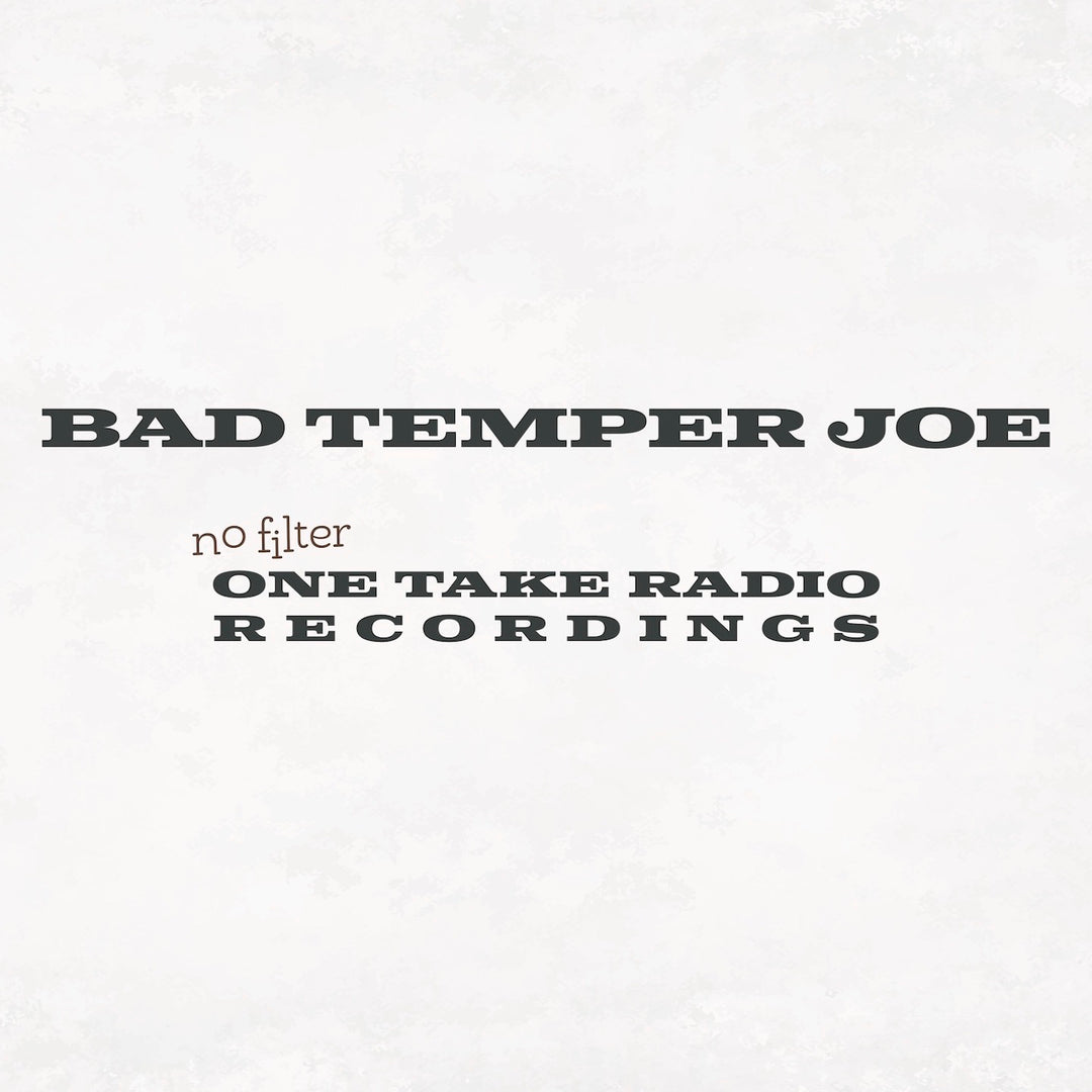 Bad Temper Joe - No Filter (One Take Radio Recordings) (CD)