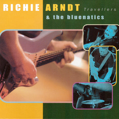 Richie Arndt & The Bluenatics - Travellers (CD) (5871712960665)