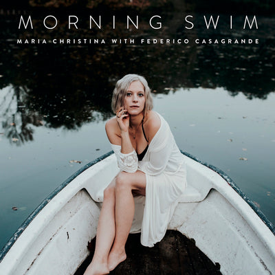 Maria Christina with Federico Casagrande - Morning Swim (CD) (5871773253785)