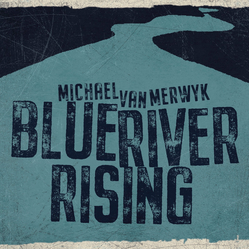 Michael van Merwyk - Blue River Rising (CD)