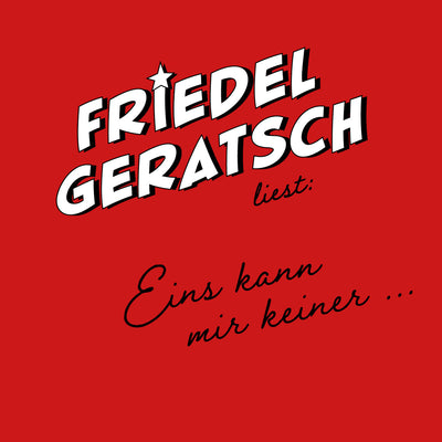 Friedel Geratsch - liest "eins kann mir keiner..." (CD)