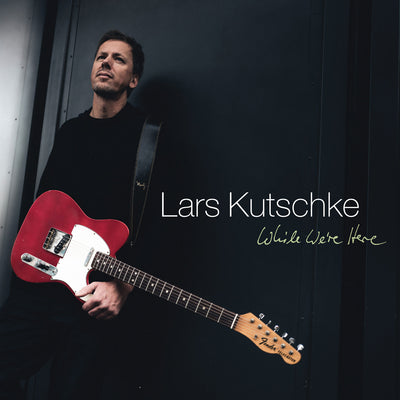 Lars Kutschke - While We’re Here (CD)