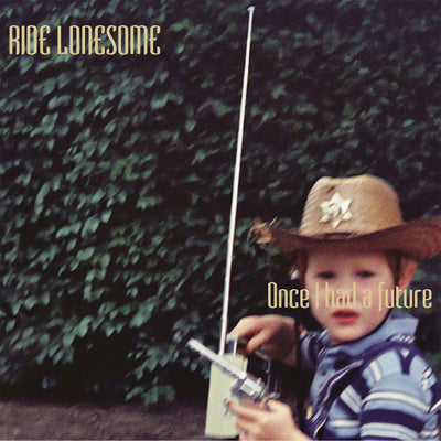 Ride Lonesome - Once I Had A Future (CD) (5871730426009)