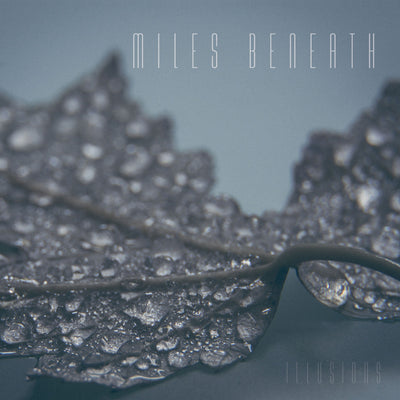 Miles Beneath - Illusions (CD) (5871757623449)