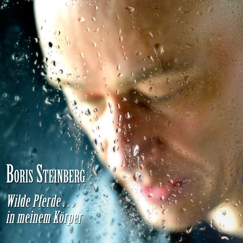 Boris Steinberg - Wild Horses...In My Body (CD)