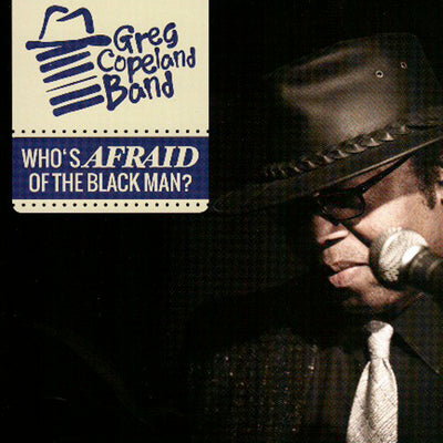 Greg Copeland Band - Who’s Afraid Of The Black Man? (CD) (5871708831897)