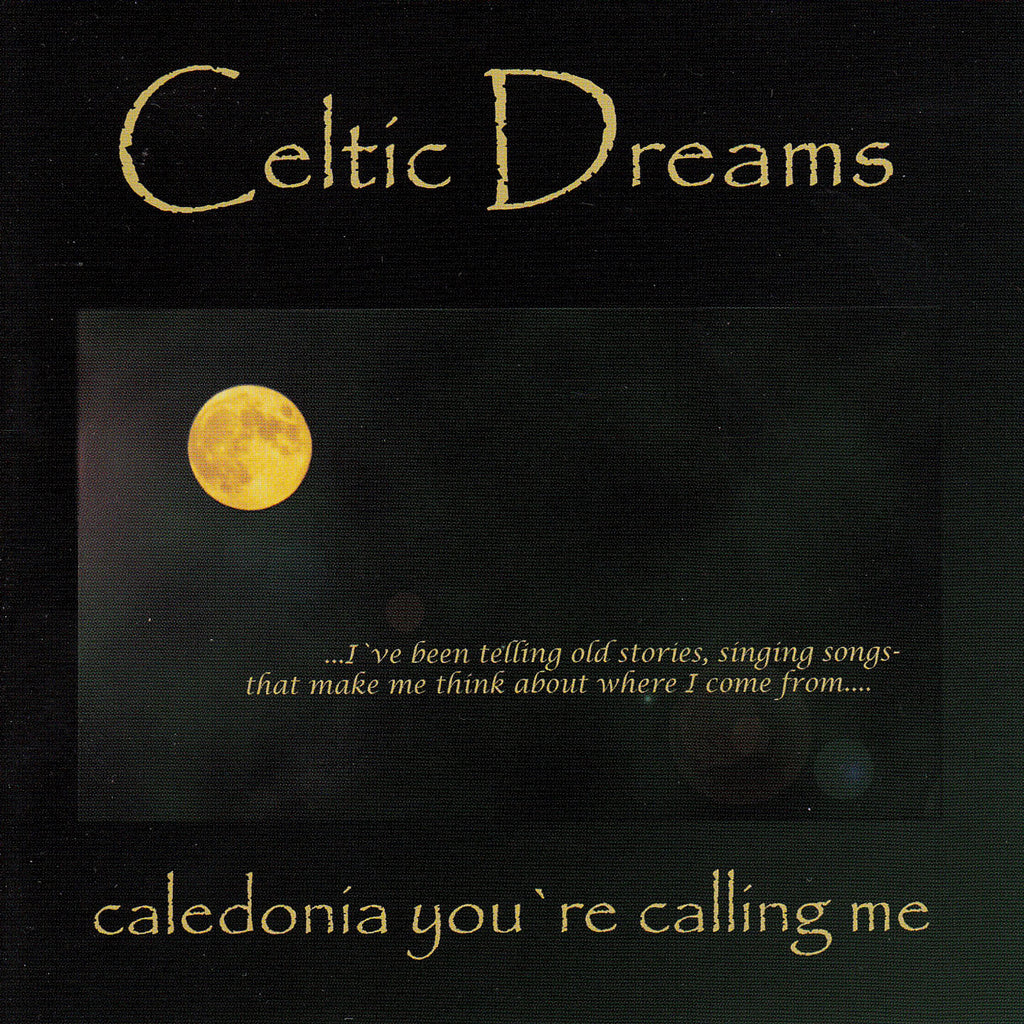 Celtic Dreams - Caledonia You’re Calling Me (CD)