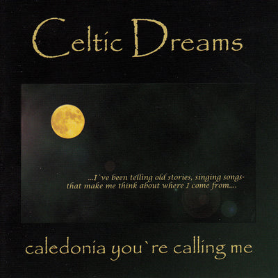Celtic Dreams - Caledonia You’re Calling Me (CD) (5871686516889)