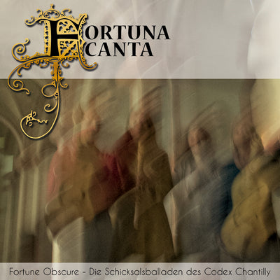 Fortuna Canta - Fortune Obscure (Die Schicksalsballaden des Codex Chantilly) (CD) (5871819391129)