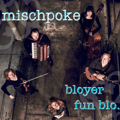 Mischpoke - Bloyer fun blo... (CD) (5871731769497)