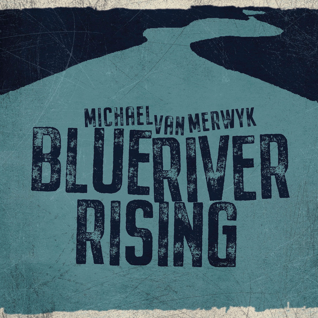 Michael van Merwyk - Blue River Rising (12" Vinyl-Album)