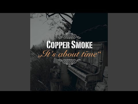 Copper Smoke - It’s About Time (CD)