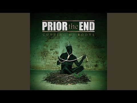 Prior The End - Cutting My Roots (CD)