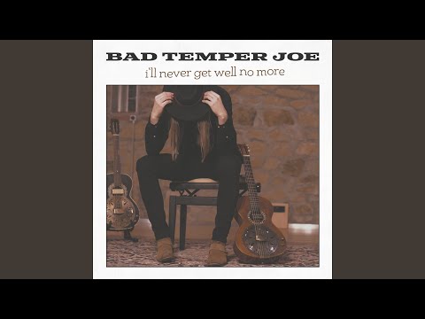 Bad Temper Joe - I'll Never Get Well No More (MP3 Download)