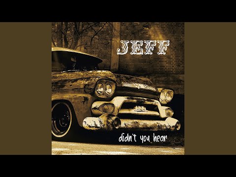 Jeff - Didn’t you hear (CD)