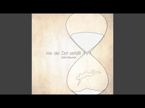 Götz Rausch - Wie die Zeit zerfällt (CD)