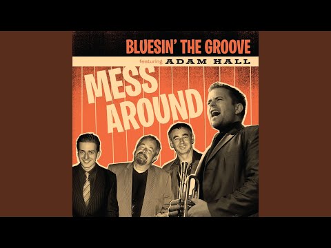 Bluesin’ The Groove feat. Adam Hall - Mess Around (CD)