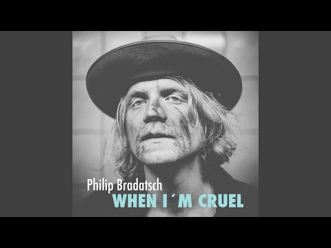 Philip Bradatsch - When I'm Cruel (CD)