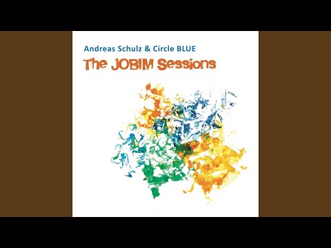 Andreas Schulz & Circle BLUE - The Jobim Sessions (CD)