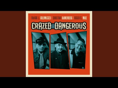 Franck L. Goldwasser, Christian Rannenberg, Roger C. Wade - Crazed And Dangerous (CD)