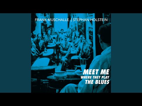 Frank Muschalle, Stephan Holstein - Meet Me Where They Play The Blues (CD)