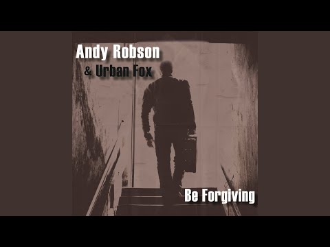 Andy Robson & Urban Fox - Be Forgiving (CD)