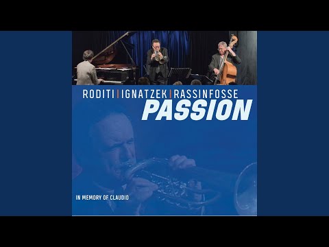 Roditi - Ignatzek - Rassinfosse - Passion (In Memory Of Claudio) (2CD)