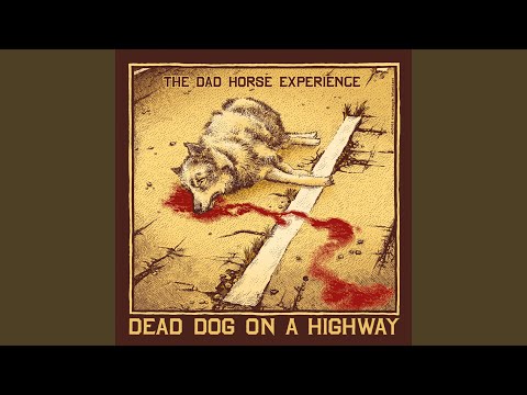 The Dad Horse Experience - Dead Dog on a Highway (CD)