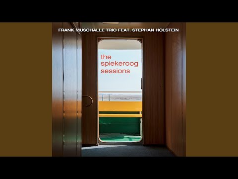 Frank Muschalle Trio feat. Stephan Holstein - The Spiekeroog Sessions (CD)