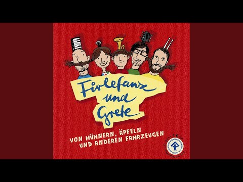 Firlefanz und Grete - Von Hühnern, Äpfeln und anderen Fahrzeugen (CD)